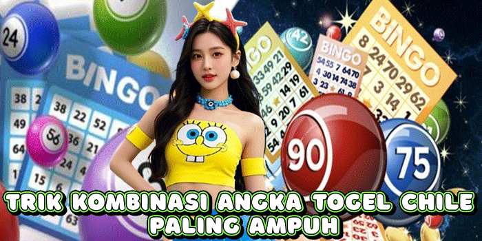 Trik Kombinasi Angka Togel Chile Paling Ampuh