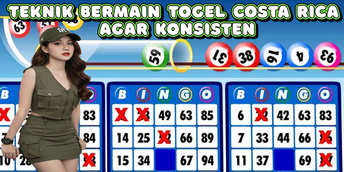 Teknik Bermain Togel Costa Rica Agar Konsisten