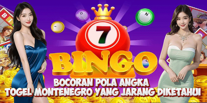 Bocoran Pola Angka Togel Montenegro Yang Jarang Diketahui