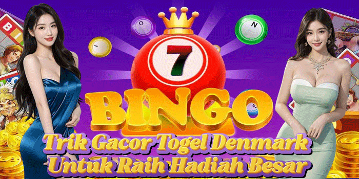 Trik Gacor Togel Denmark Untuk Raih Hadiah Besar