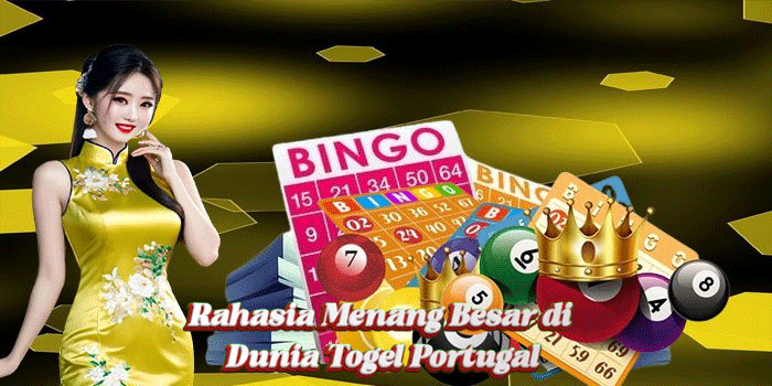 Rahasia Menang Besar di Dunia Togel Portugal